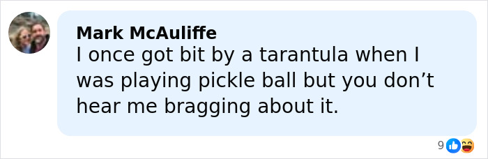 Comment from Mark McAuliffe sharing a story while highlighting a tarantula bite during pickleball without bragging.