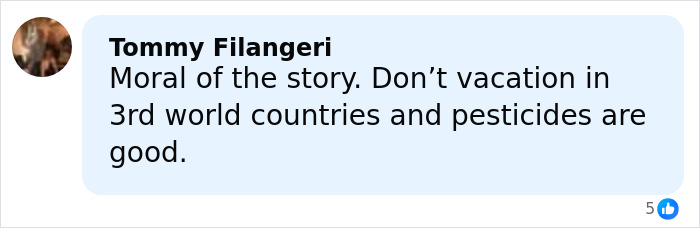 Comment by Tommy Filangeri expressing a negative opinion on vacationing in third world countries and pesticides.