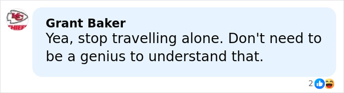 Comment warning against solo traveling, advising others to avoid traveling alone due to safety concerns revealed by a woman.