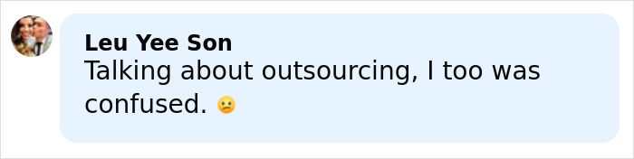 Comment by Leu Yee Son expressing confusion about outsourcing, accompanied by a thoughtful emoji. Comment by Leu Yee Son expressing confusion about outsourcing, accompanied by a thoughtful emoji.