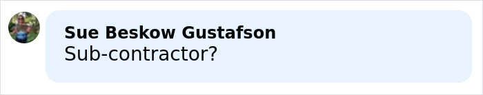 Screenshot of a social media comment by Sue Beskow Gustafson questioning sub-contractor in Alaska case discussion Screenshot of a social media comment by Sue Beskow Gustafson questioning sub-contractor in Alaska case discussion