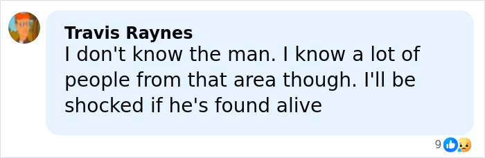 Comment saying he doesn't know the missing football coach but knows locals, expressing doubt he will be found alive. Comment saying he doesn't know the missing football coach but knows locals, expressing doubt he will be found alive.
