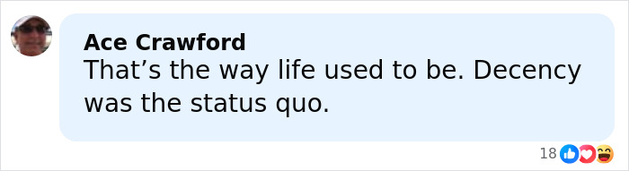 Facebook comment from Ace Crawford reflecting on how decency was once the status quo in life.