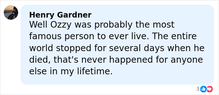 Comment mentioning Ozzy as one of the most famous people, reflecting on his worldwide impact after death.