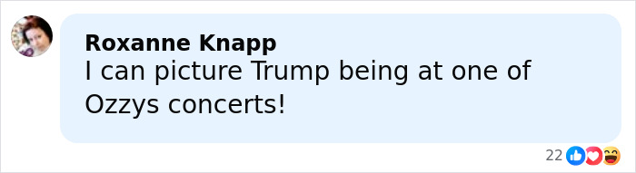 Comment by Roxanne Knapp expressing a thought about Trump attending one of Ozzy&rsquo;s concerts on a social media post.