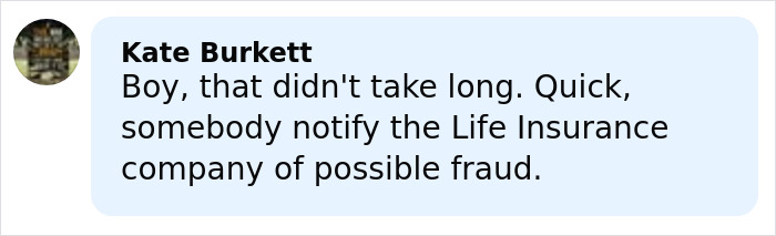 Comment by Kate Burkett on possible fraud involving Life Insurance company, discussing quick response.