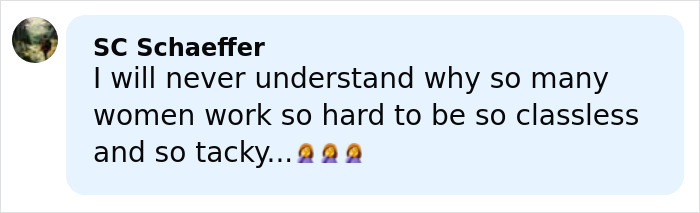Comment from SC Schaeffer criticizing women's behavior as classless and tacky, referencing lost her mind keyword. Comment from SC Schaeffer criticizing women's behavior as classless and tacky, referencing lost her mind keyword.