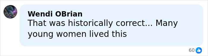 Comment by Wendi OBrian about young women living historically correct experiences, posted online with 60 likes.