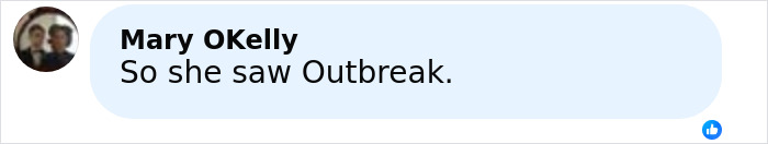 Facebook comment from Mary OKelly saying So she saw Outbreak in a discussion about heated debate online woman slays escaped research monkey.