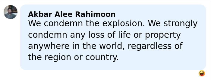 Person named Akbar Alee Rahimoon condemning explosion and loss of life, expressing strong condemnation of violence globally.