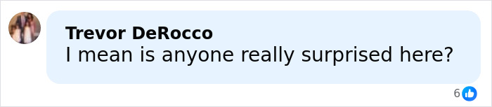Comment by Trevor DeRocco questioning if anyone is surprised, related to leaked audio about Campbell's soup ingredients.