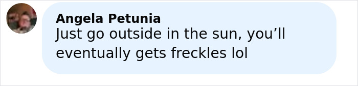 Screenshot of a social media comment where a user suggests getting freckles naturally by going outside in the sun.