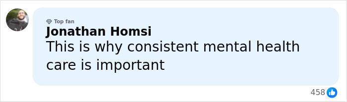 Comment by Jonathan Homsi emphasizing the importance of consistent mental health care with 458 likes. Comment by Jonathan Homsi emphasizing the importance of consistent mental health care with 458 likes.