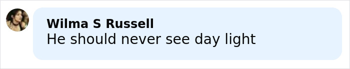Comment saying he should never see daylight on a light blue background with profile picture of a woman. Comment saying he should never see daylight on a light blue background with profile picture of a woman.