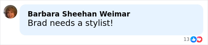 Comment saying Brad needs a stylist in response to Brad Pitt's appearance at Hollywood premiere sparking speculation.
