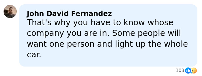 Comment by John David Fernandez discussing the dangers of knowing whose company you are in, with 103 reactions. Comment by John David Fernandez discussing the dangers of knowing whose company you are in, with 103 reactions.