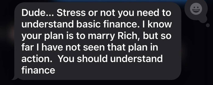 Unhinged text message from parent stressing the importance of understanding basic finance in a humorous conversation.