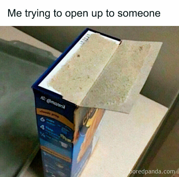 Partially opened cereal box with text Me trying to open up to someone illustrating self-deprecating memes feel personally attacked.