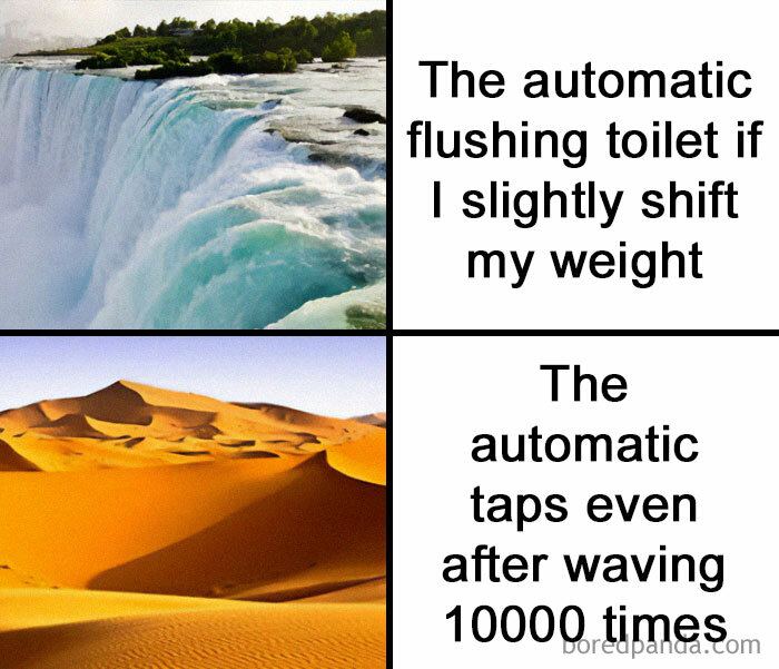 A self-deprecating memes image comparing an automatic flushing toilet and taps with nature’s extremes.