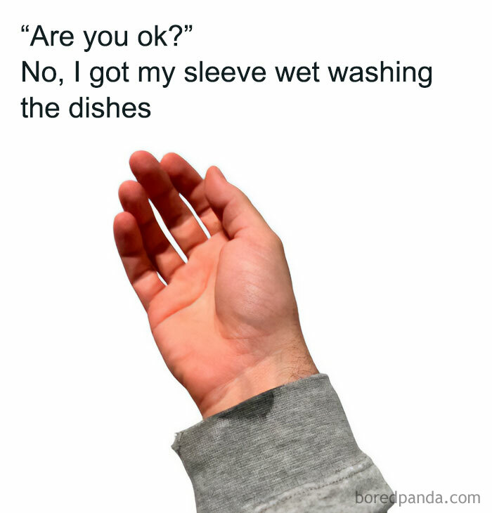 Hand with wet sleeve from washing dishes, illustrating self-deprecating memes that make you feel personally attacked.