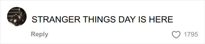 Screenshot of a social media comment saying Stranger Things Day is here, referencing Stranger Things creators&rsquo; cryptic warning.