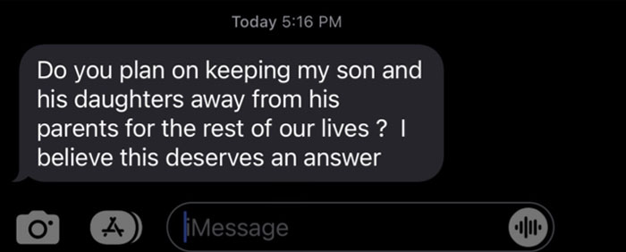 Text message from a mother-in-law demanding answers about keeping her son and grandchildren away from his parents.