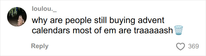Social media comment criticizing people for buying advent calendars, calling most of them trash and using a trash can emoji.