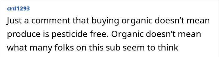 Comment discussing that buying organic fruits and vegetables doesn&rsquo;t guarantee produce is pesticide free.