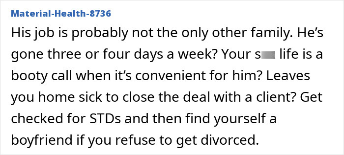 Text excerpt showing a man prioritizing work to the point he pretends to not have a family while his wife wants to stay. Text excerpt showing a man prioritizing work to the point he pretends to not have a family while his wife wants to stay.