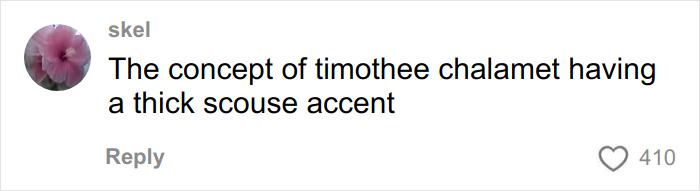 Comment from a fan joking about Timoth&eacute;e Chalamet having a thick Scouse accent, related to EsDeeKid rapper theory.
