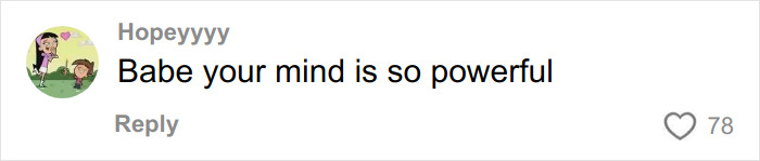 Comment saying Babe your mind is so powerful from user Hopeyyyy with 78 likes, related to Fans convinced Timoth&eacute;e Chalamet is rapper EsDeeKid.