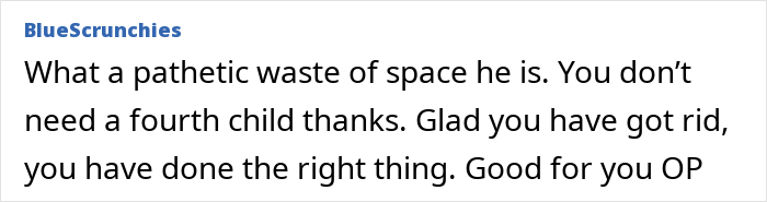 Comment saying woman realized she doesn&rsquo;t need a jobless partner who costs more than he brings in and kicked him out.