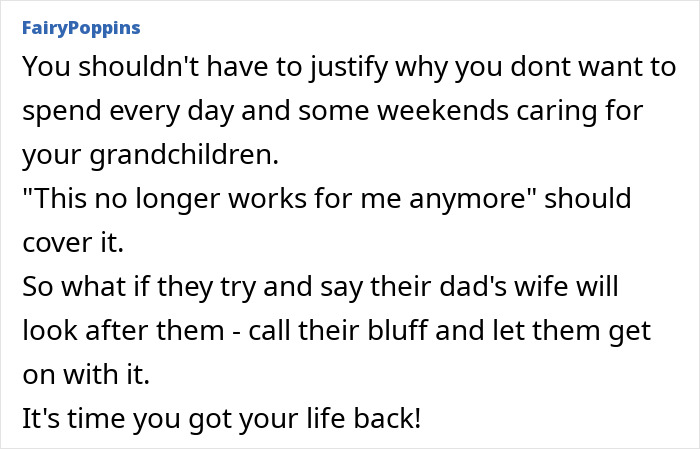 Comment advising grandma feeling stuck babysitting five kids to stand firm and reclaim her life from constant childcare duties. Comment advising grandma feeling stuck babysitting five kids to stand firm and reclaim her life from constant childcare duties.