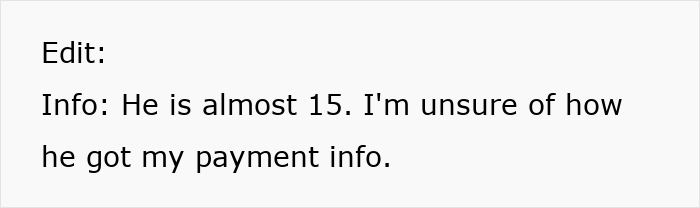Text showing a person explaining how their entitled nephew used their credit card for games, with note about his age and unknown access to payment info. Text showing a person explaining how their entitled nephew used their credit card for games, with note about his age and unknown access to payment info.