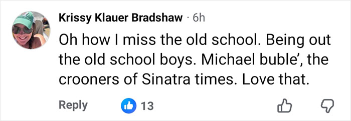 Comment from Krissy Klauer Bradshaw expressing nostalgia for old school music and Michael Bubl&eacute;&rsquo;s style.