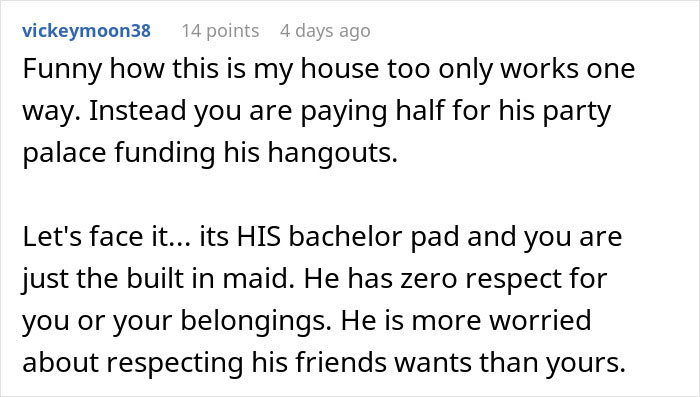 Comment on a woman shutting down boys&rsquo; nights at their house after friends disrespect belongings in a bachelor pad.