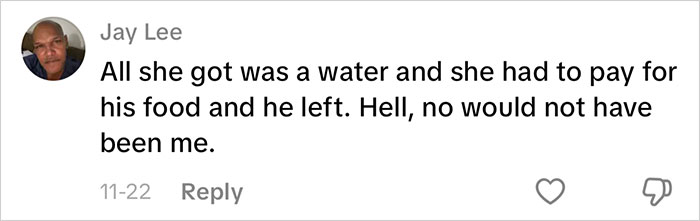Comment by Jay Lee expressing frustration over a first date where the waiter serves and the man leaves without paying. Comment by Jay Lee expressing frustration over a first date where the waiter serves and the man leaves without paying.