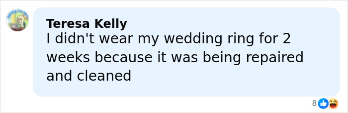 Comment from Teresa Kelly explaining not wearing her wedding ring for two weeks due to repair and cleaning.