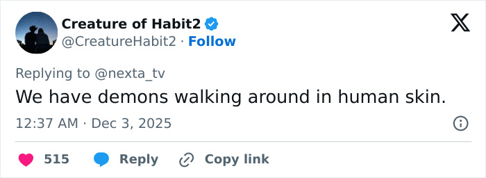 Tweet by user Creature of Habit2 with comment about demons walking in human skin, related to terrible psychopath CCTV footage incident. Tweet by user Creature of Habit2 with comment about demons walking in human skin, related to terrible psychopath CCTV footage incident.