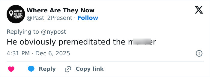 Twitter user Where Are They Now replying to @nypost with a comment on a premeditated m****r case discussion.