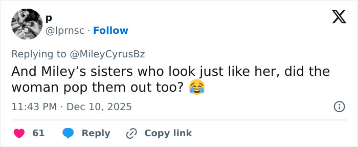 Twitter user replying to Miley Cyrus, questioning the age of the woman claiming to be Miley Cyrus&rsquo; true birth mother.