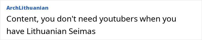Text post from ArchLithuanian reading Content, you don't need youtubers when you have Lithuanian Seimas referencing Lithuania lawmaker&rsquo;s cat consent.