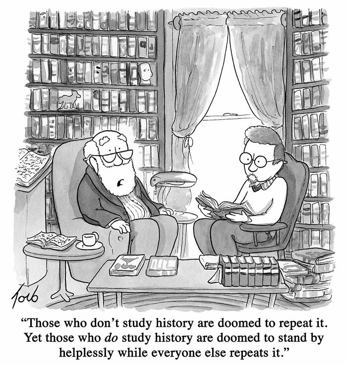 One-panel comic by New Yorker cartoonist Tom Toro showing two men in a library discussing history and its repetition.
