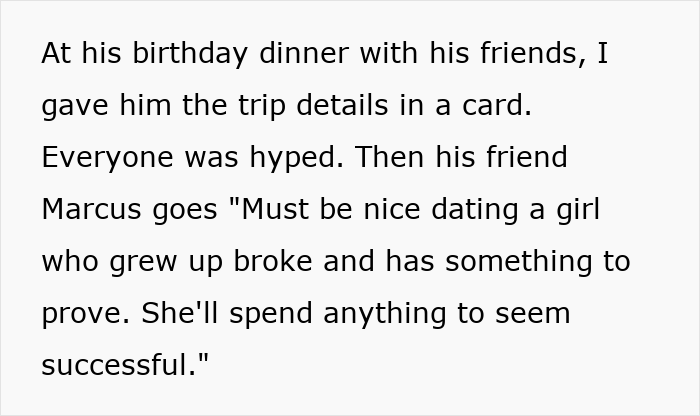 Friend claims girlfriend spends to prove herself, boyfriend laughs it off, she cancels his fully paid Hawaii trip at birthday dinner.