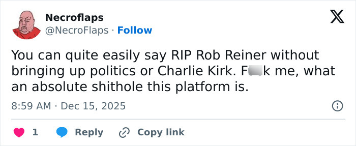 Tweet criticizing platform, highlighting MAGA hypocrisy in comparing Rob Reiner&rsquo;s slaying to Charlie Kirk&rsquo;s situation.
