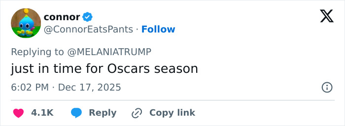 Screenshot of a social media reply about Melania Trump’s new documentary during Oscars season with 4.1K likes. Screenshot of a social media reply about Melania Trump’s new documentary during Oscars season with 4.1K likes.