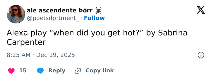Tweet by user ale ascendente &thorn;&oacute;rr joking about Alexa playing when did you get hot by Sabrina Carpenter trending online.