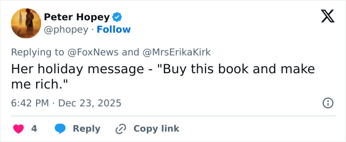 Tweet by Peter Hopey criticizing Erika Kirk&rsquo;s Christmas message promoting Charlie Kirk&rsquo;s book during tragedy.