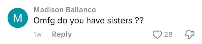 Screenshot of a social media comment asking if someone has sisters, reflecting reactions to a woman’s proposal to her boyfriend. Screenshot of a social media comment asking if someone has sisters, reflecting reactions to a woman’s proposal to her boyfriend.