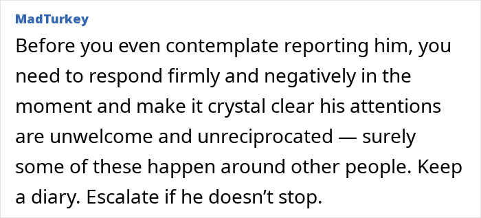 Advice on handling a guy who won't leave a younger colleague alone, suspecting inappropriate intentions at work. Advice on handling a guy who won't leave a younger colleague alone, suspecting inappropriate intentions at work.